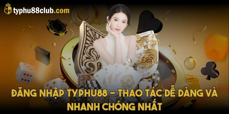 dang-nhap-typhu88